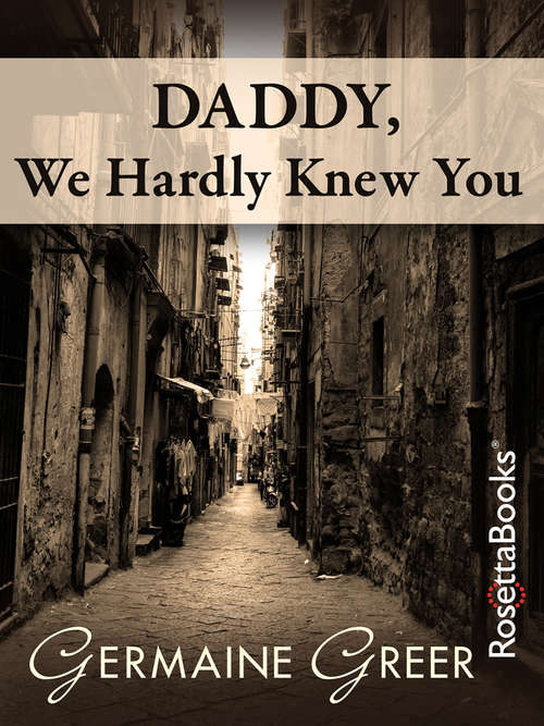 Book cover of Daddy, We Hardly Knew You