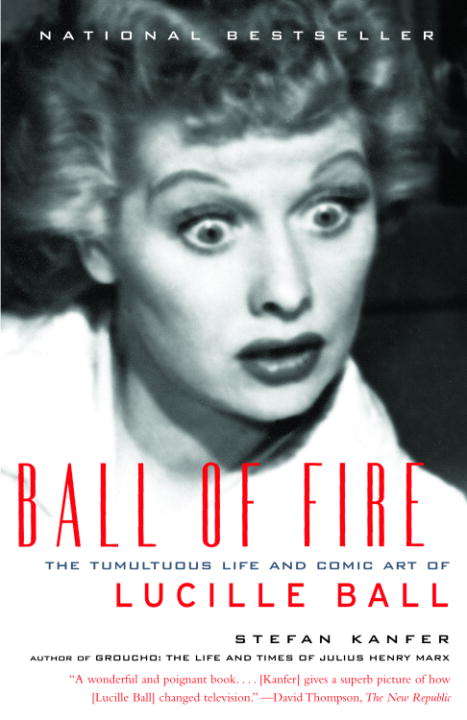 Book cover of Ball of Fire: The Tumultuous Life and Comic Art of Lucille Ball