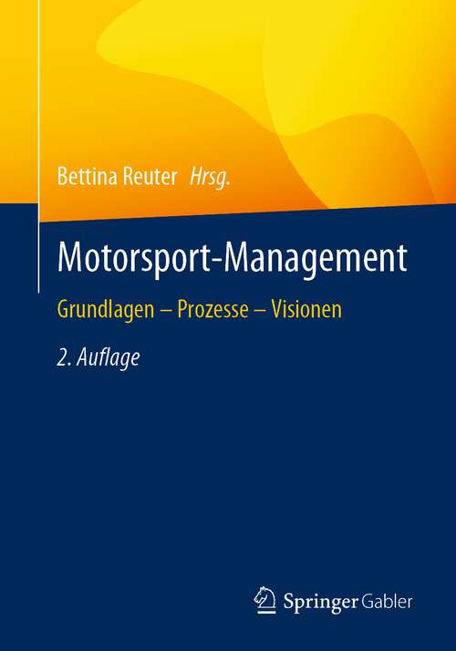 Book cover of Motorsport-Management: Grundlagen – Prozesse – Visionen (2. Aufl. 2022)