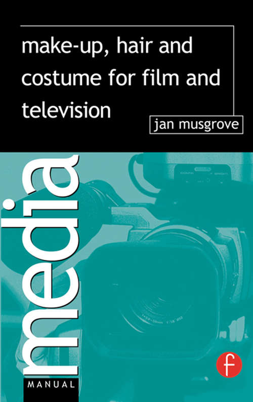 Book cover of Make-Up, Hair  and Costume for Film and Television (Media Manuals Ser.)