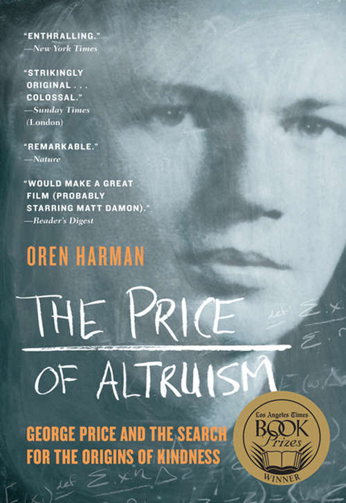 Book cover of The Price of Altruism: George Price and the Search for the Origins of Kindness