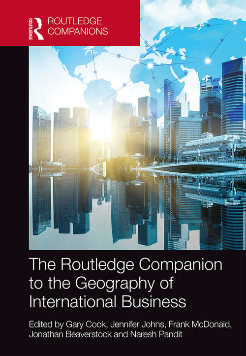 The Routledge Companion to the Geography of International Business (Routledge Companions in Business, Management and Accounting)