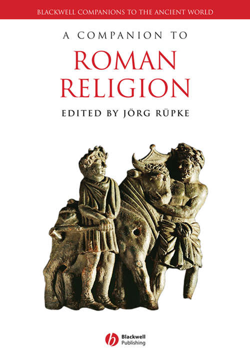 Book cover of A Companion to Roman Religion (Blackwell Companions to the Ancient World #78)