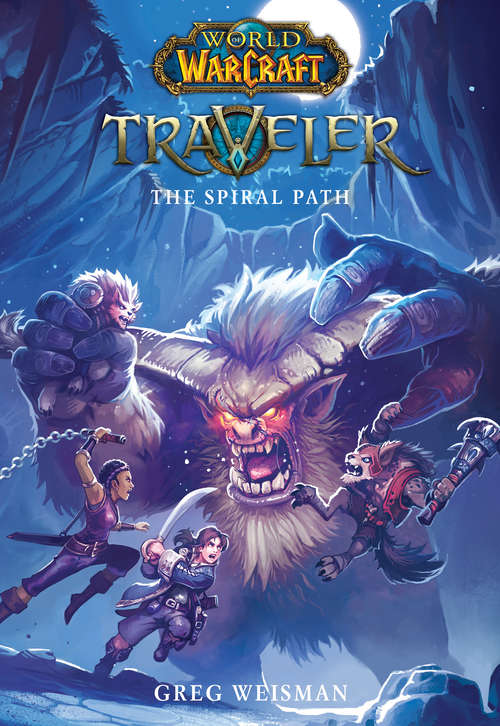 Book cover of The Traveler: The Spiral Path (World of Warcraft) (World Of Warcraft: Traveler Ser. #2)