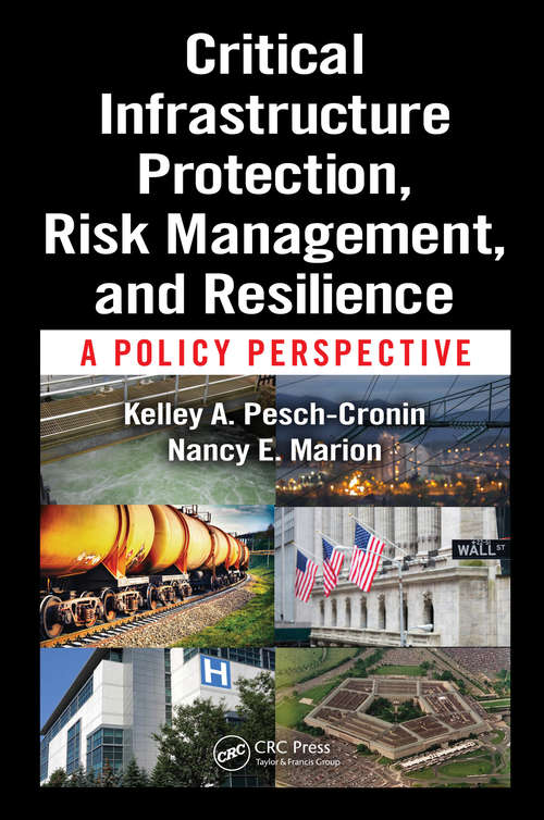 Book cover of Critical Infrastructure Protection, Risk Management, and Resilience: A Policy Perspective