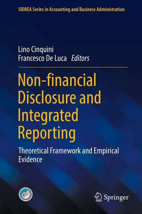 Non-financial Disclosure and Integrated Reporting: Theoretical Framework and Empirical Evidence (SIDREA Series in Accounting and Business Administration)
