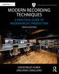 Modern Recording Techniques: A Practical Guide to Modern Music Production (ISSN)