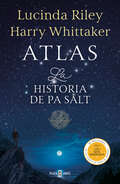 Atlas. La historia de Pa Salt (Las Siete Hermanas #Volumen 8)