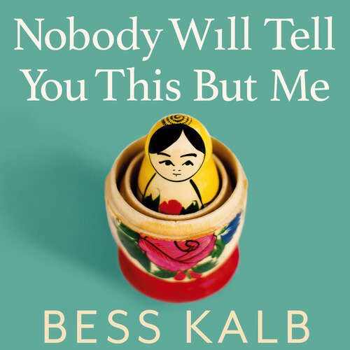 Book cover of Nobody Will Tell You This But Me: A True (as told to me) Story: 'I loved this book more than I can say' Nigella Lawson