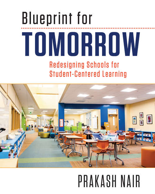 Book cover of Blueprint for Tomorrow: Redesigning Schools for Student-Centered Learning