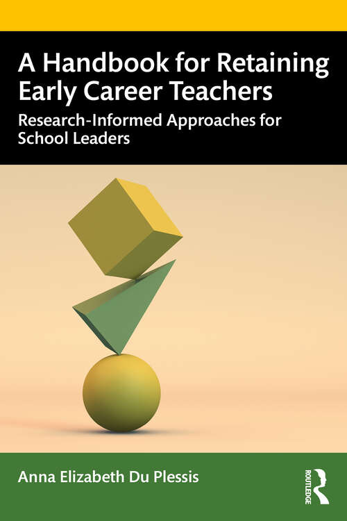 Book cover of A Handbook for Retaining Early Career Teachers: Research-Informed Approaches for School Leaders