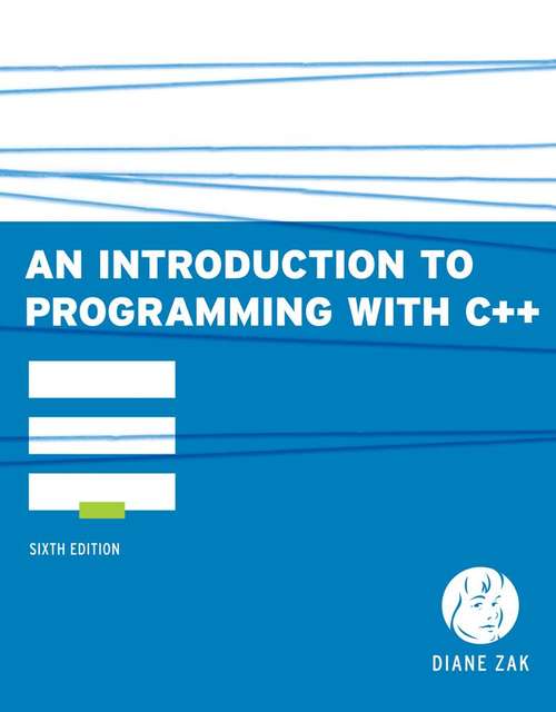 An Introduction to Programming with C++ (6th Edition)