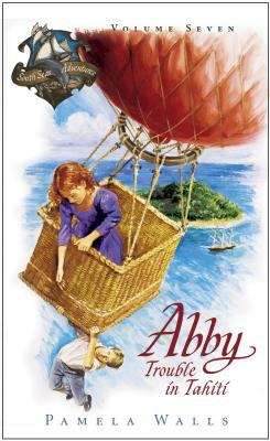 Abby--Trouble in Tahiti (South Seas Adventures #7)