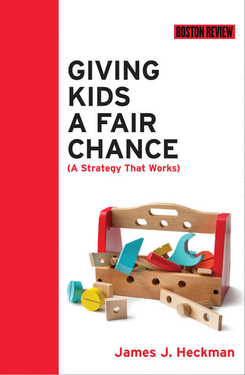 Giving Kids a Fair Chance (Boston Review Books)
