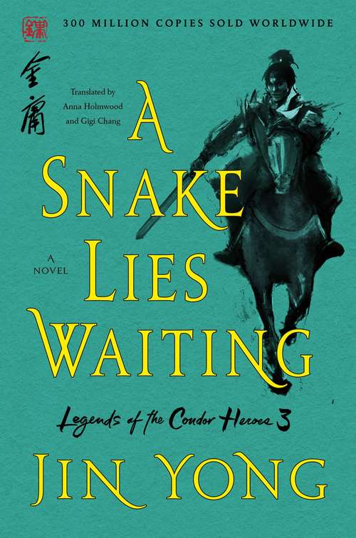 A Snake Lies Waiting: The Definitive Edition (Legends of the Condor Heroes #3)