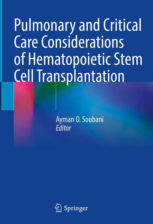 Book cover of Pulmonary and Critical Care Considerations of Hematopoietic Stem Cell Transplantation (1st ed. 2023)