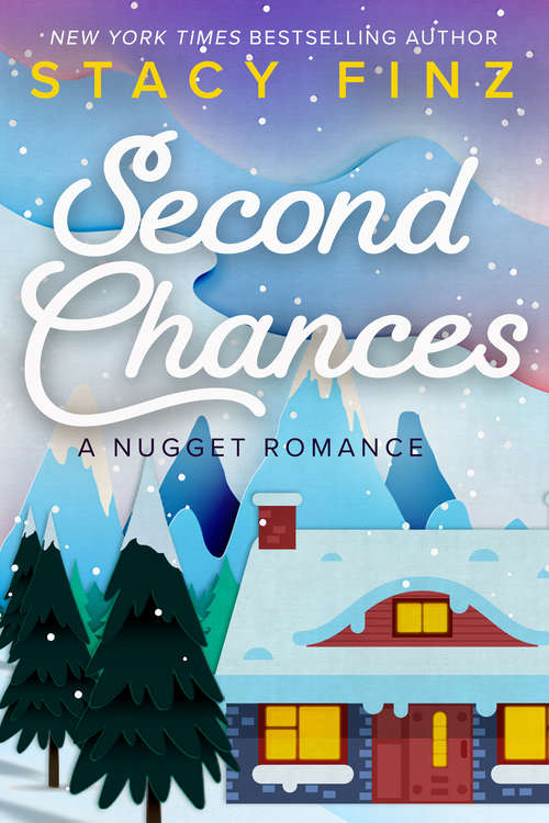 Second Chances (A Nugget Romance #3)
