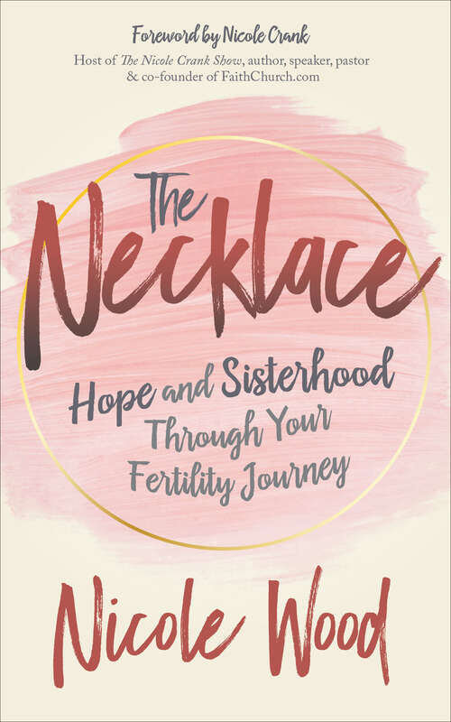 Book cover of The Necklace: Hope and Sisterhood Through Your Fertility Journey
