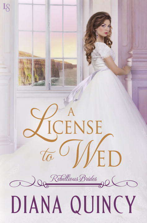 Book cover of A License to Wed: Rebellious Brides (Rebellious Brides #2)