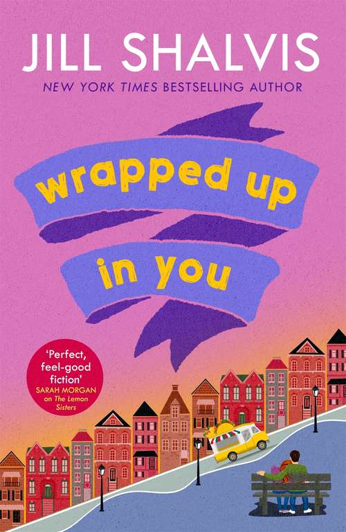Book cover of Wrapped Up In You: The perfect feel-good romance to brighten your day! (Heartbreaker Bay #8)