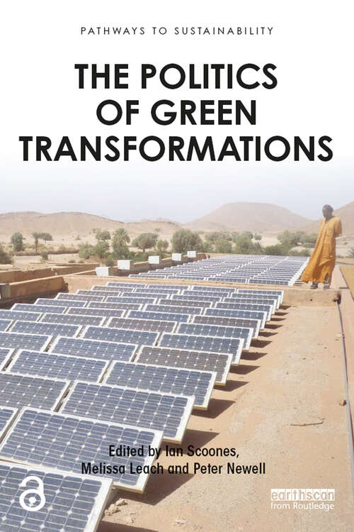 The Politics of Green Transformations (Pathways to Sustainability)