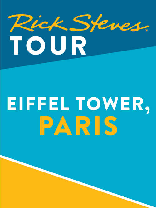 Book cover of Rick Steves Tour: Eiffel Tower, Paris (3) (Rick Steves)