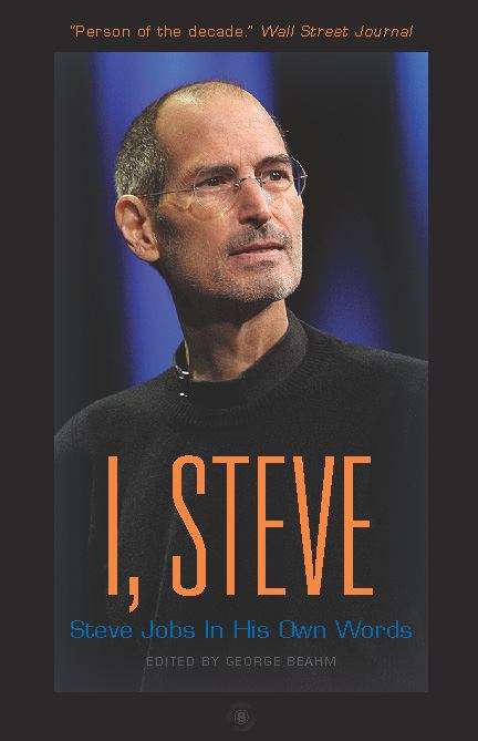 Book cover of I, Steve: Steve Jobs in His Own Words