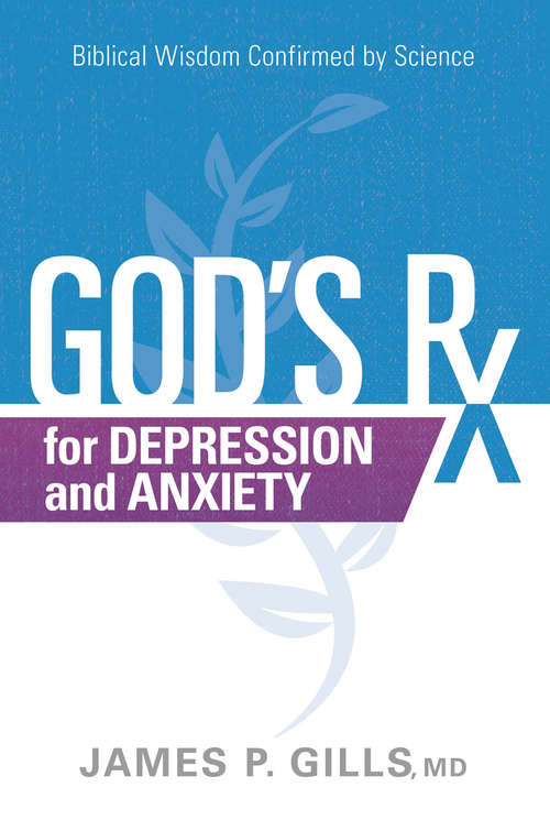 Book cover of God's Rx for Depression and Anxiety: Biblical Wisdom Confirmed by Science