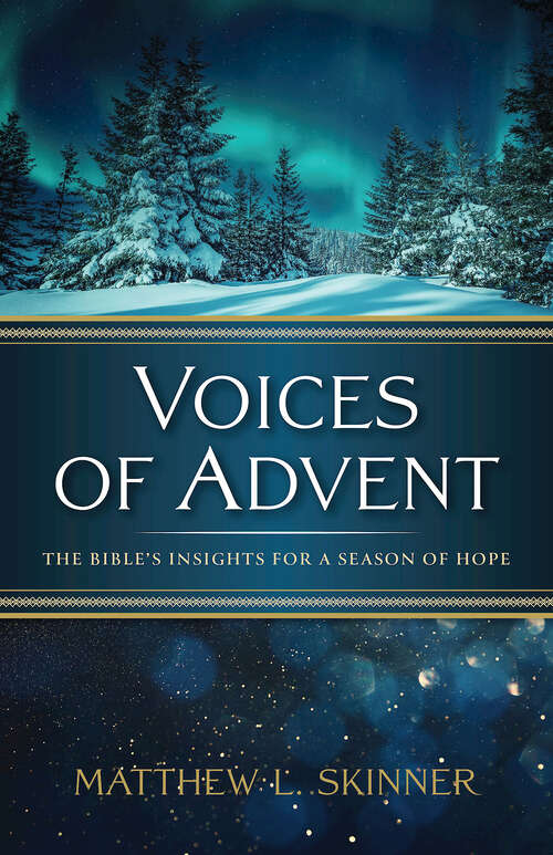 Book cover of Voices of Advent: The Bible’s Insights for a Season of Hope (Voices of Advent - ePub)