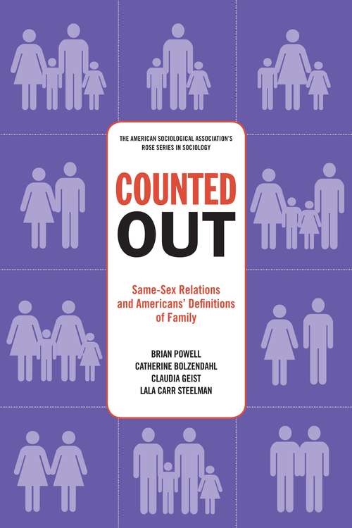 Counted Out: Same-Sex Relations and Americans' Definitions of Family