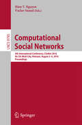 Computational Social Networks: 5th International Conference, CSoNet 2016, Ho Chi Minh City, Vietnam, August 2-4, 2016, Proceedings (Lecture Notes in Computer Science #9795)