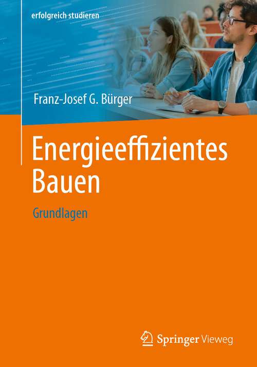 Book cover of Energieeffizientes Bauen: Grundlagen (2024) (erfolgreich studieren)