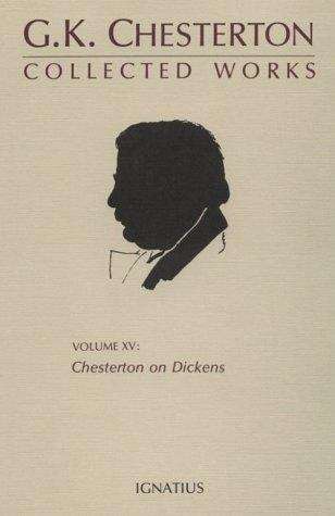 The Collected Works of G. K. Chesterton, Volume 15: Chesterton on Dickens