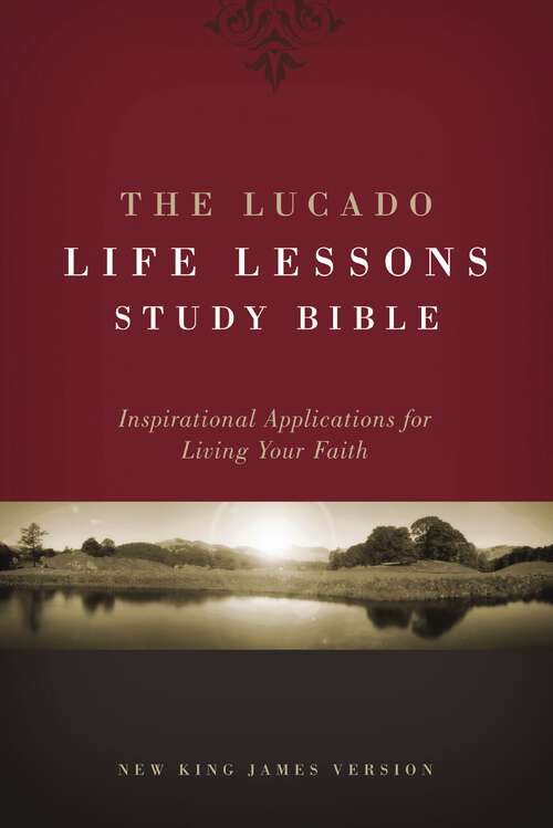 NKJV, The Lucado Life Lessons Study Bible, eBook: Inspirational Applications for Living Your Faith (Inspirational Bible Study; Life Lessons With Max Lucado Ser.)