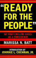 Ready for the People: My Most Chilling Cases as a Prosecutor