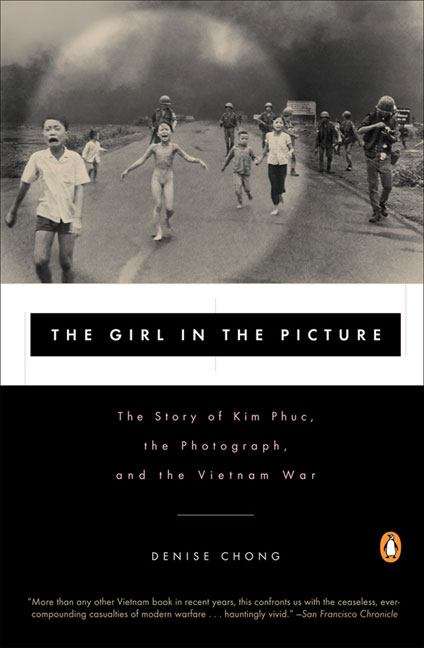 Book cover of The Girl in the Picture: The Story of Kim Phuc, the Photograph, and the Vietnam War