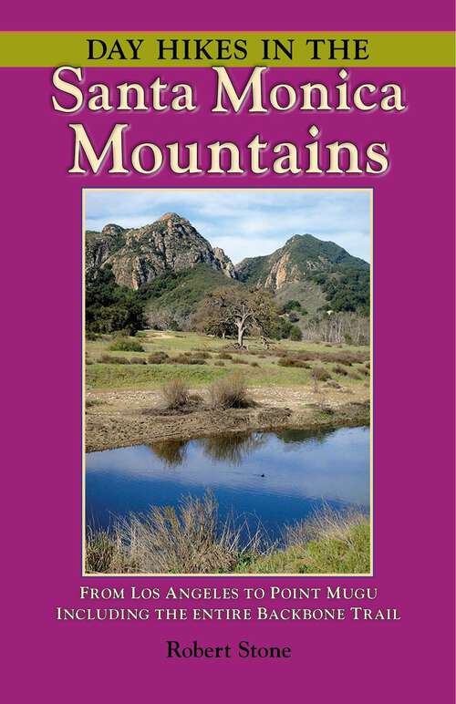 Book cover of Day Hikes In the Santa Monica Mountains: From Los Angeles to Point Mugu, including the Entire Backbone Trail