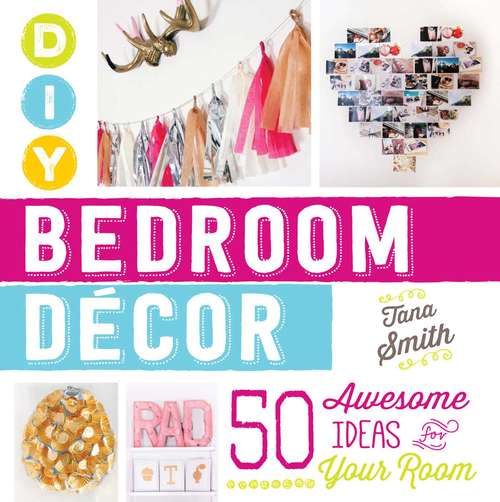 Book cover of DIY Bedroom Decor: 50 Awesome Ideas for Your Room