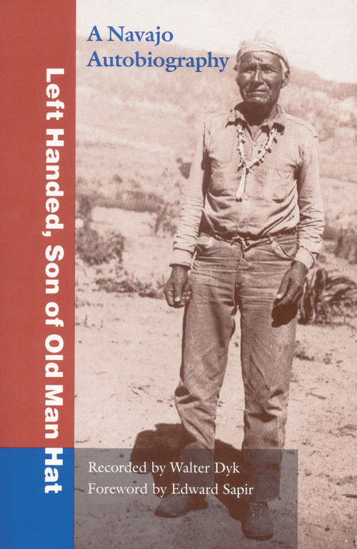 Book cover of Left Handed, Son of Old Man Hat: A Navaho Autobiography