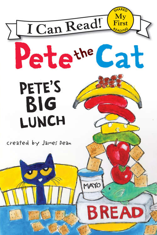 Book cover of Pete the Cat: Pete's Big Lunch (My First I Can Read)
