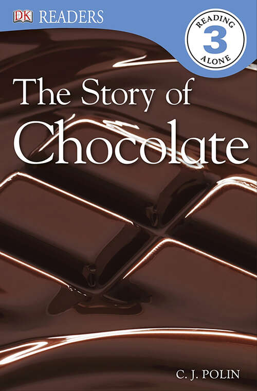 Book cover of DK Readers: The Story of Chocolate (DK Readers Level 3)