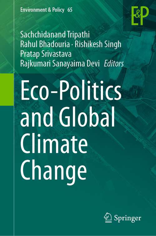 Book cover of Eco-Politics and Global Climate Change (1st ed. 2023) (Environment & Policy #65)