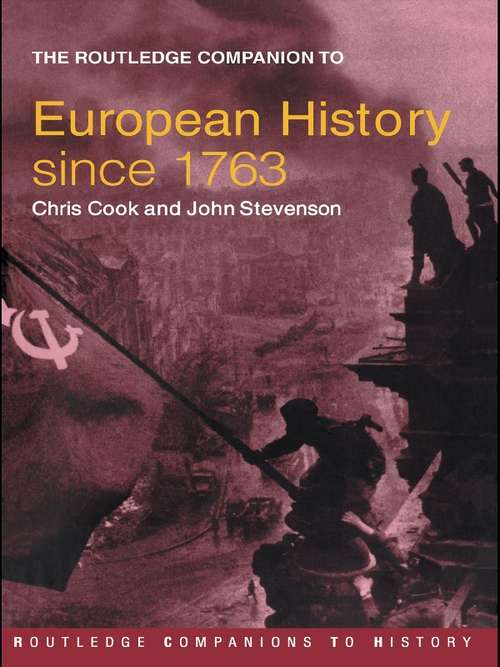 The Routledge Companion to Modern European History since 1763 (Routledge Companions to History)