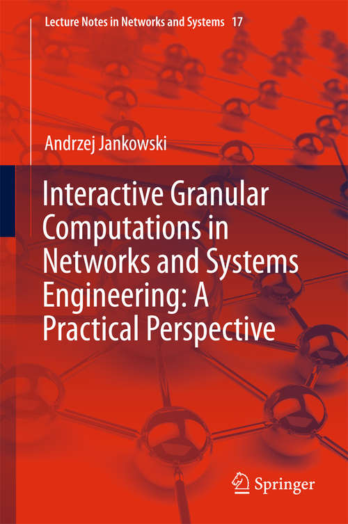 Book cover of Interactive Granular Computations in Networks and Systems Engineering: A Practical Perspective