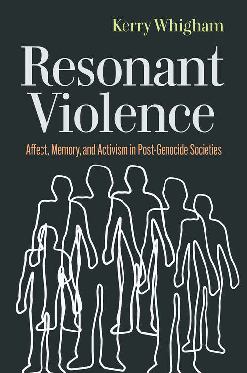 Book cover of Resonant Violence: Affect, Memory, and Activism in Post-Genocide Societies (Genocide, Political Violence, Human Rights)