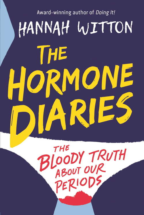 Book cover of The Hormone Diaries: The Bloody Truth About Our Periods