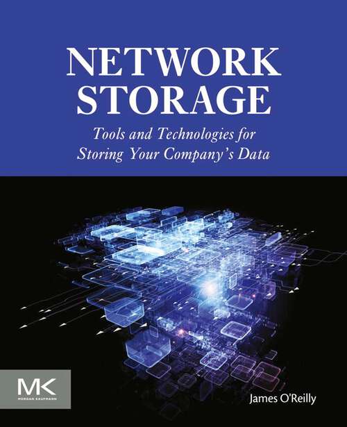 Book cover of Network Storage: Tools and Technologies for Storing Your Company’s Data