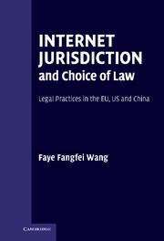 Internet Jurisdiction and Choice of Law: