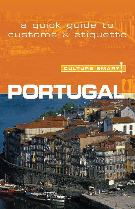 Book cover of Portugal - Culture Smart!: The Essential Guide to Customs & Culture