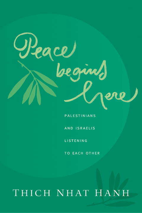 Peace Begins Here: Palestinians and Israelis Listening to Each Other